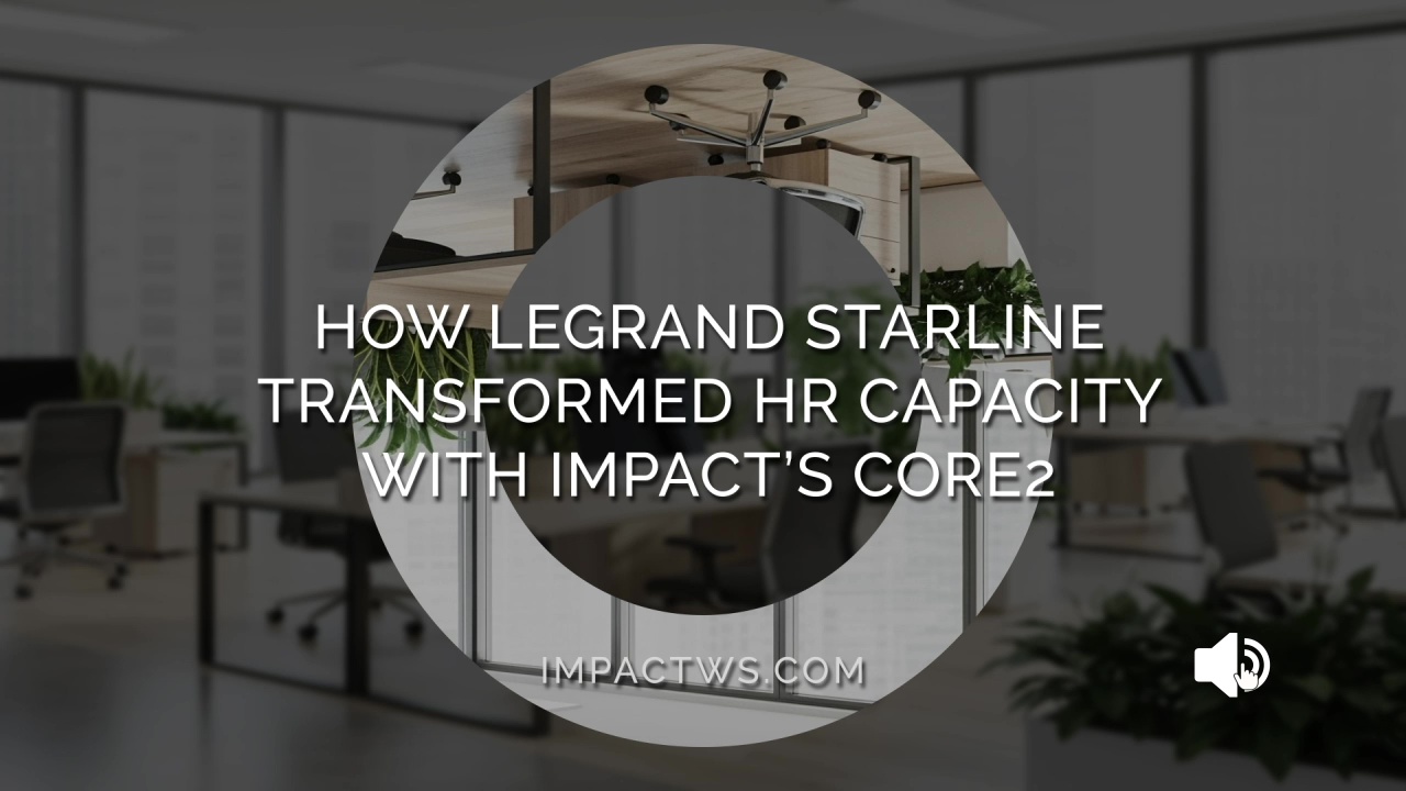 How Legrand Starline Transformed HR Capacity with Impact’s Core2