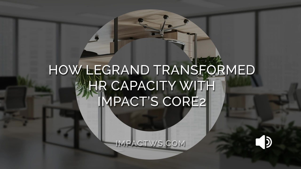How Legrand Transformed HR Capacity with Impact’s Core2